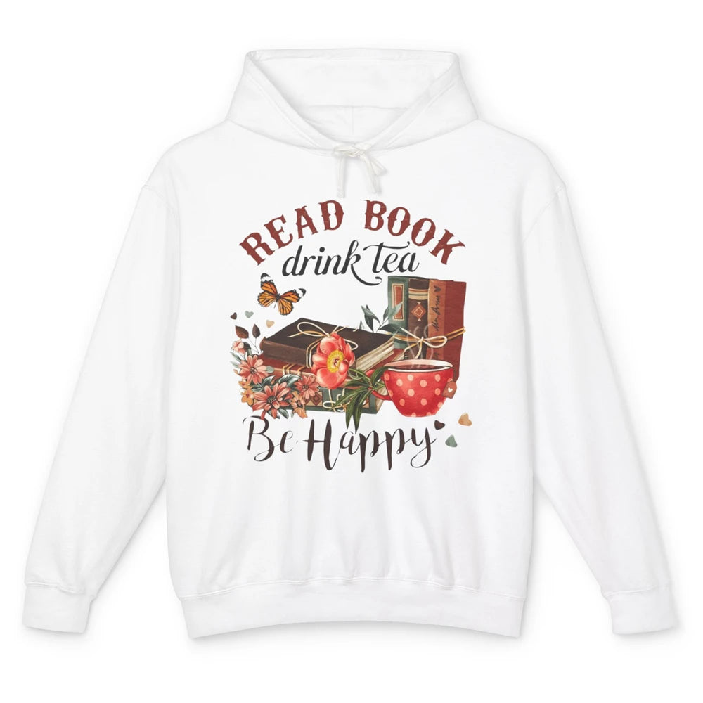Read Book Drink Tea Be Happy Floral Reading Books Bookish Bookworm Vintage Drinking Motivational Reader Unisex Lightweight Hoodie