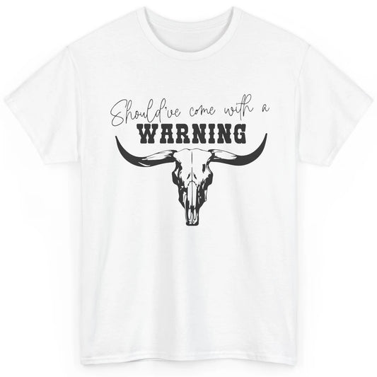 Retro Bull Skull Should've Come With Warning Western Country Classic Unisex T-Shirt