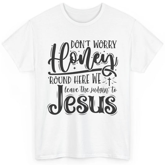 Retro Christian Here We Leave The Judging To Jesus Religious Classic Unisex T-Shirt