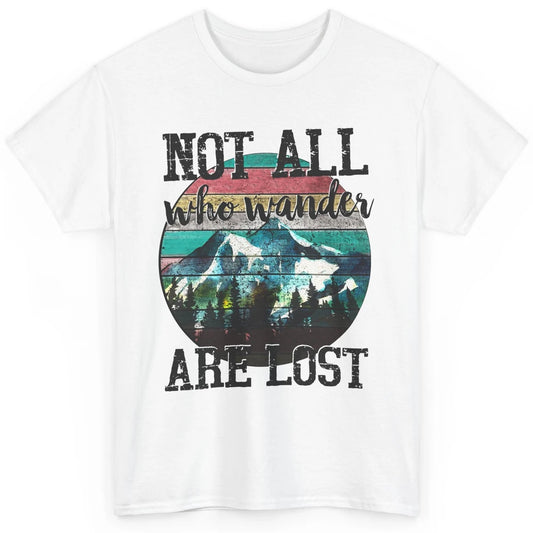 Vintage Retro Not All Who Wander Are Lost Camping Hiking Classic Unisex T-Shirt