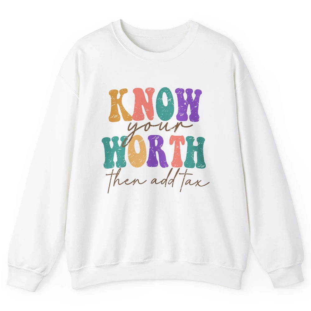 Retro Groovy Know Your Worth Then Add Tax Positive Mind Unisex Crewneck Sweatshirt