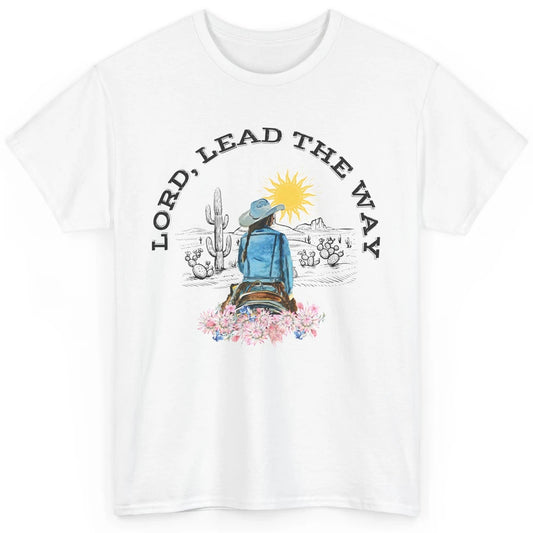 Retro Christian Cowgirl Lord Lead The Way Western Country Classic Unisex T-Shirt