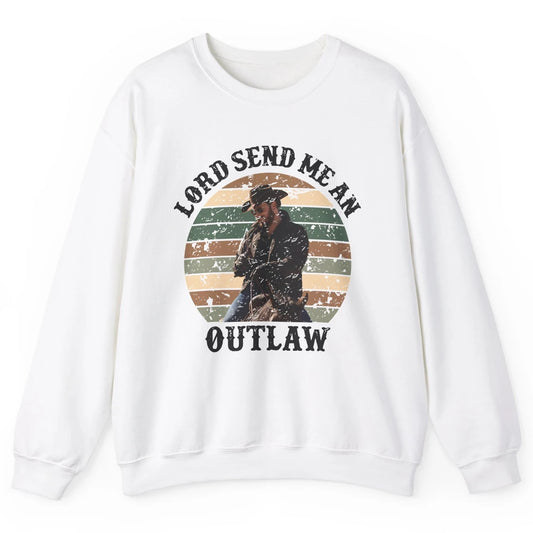 Retro Cowboy Horsing Lord Send Me An Outlaw Western Country Unisex Crewneck Sweatshirt