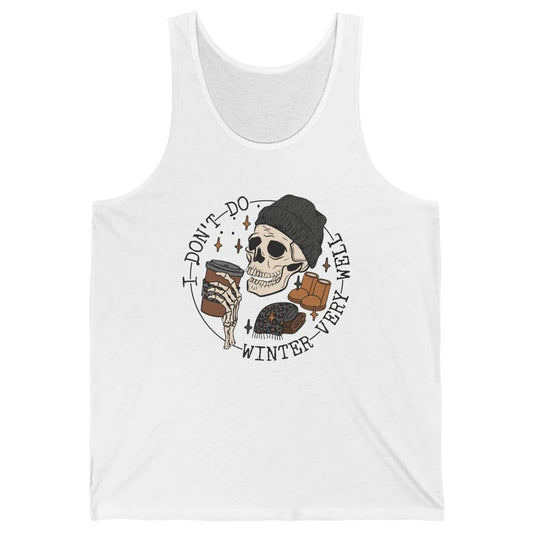 Christmas Skull Coffee I Don't Do Winter Very Well Winter Unisex Jersey Tank