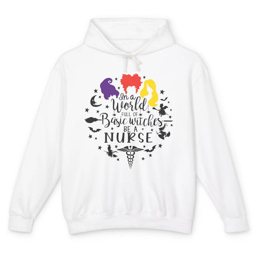 Retro Halloween In A World Full Of Basic Witches Be A Nurse Unisex Lightweight Hoodie