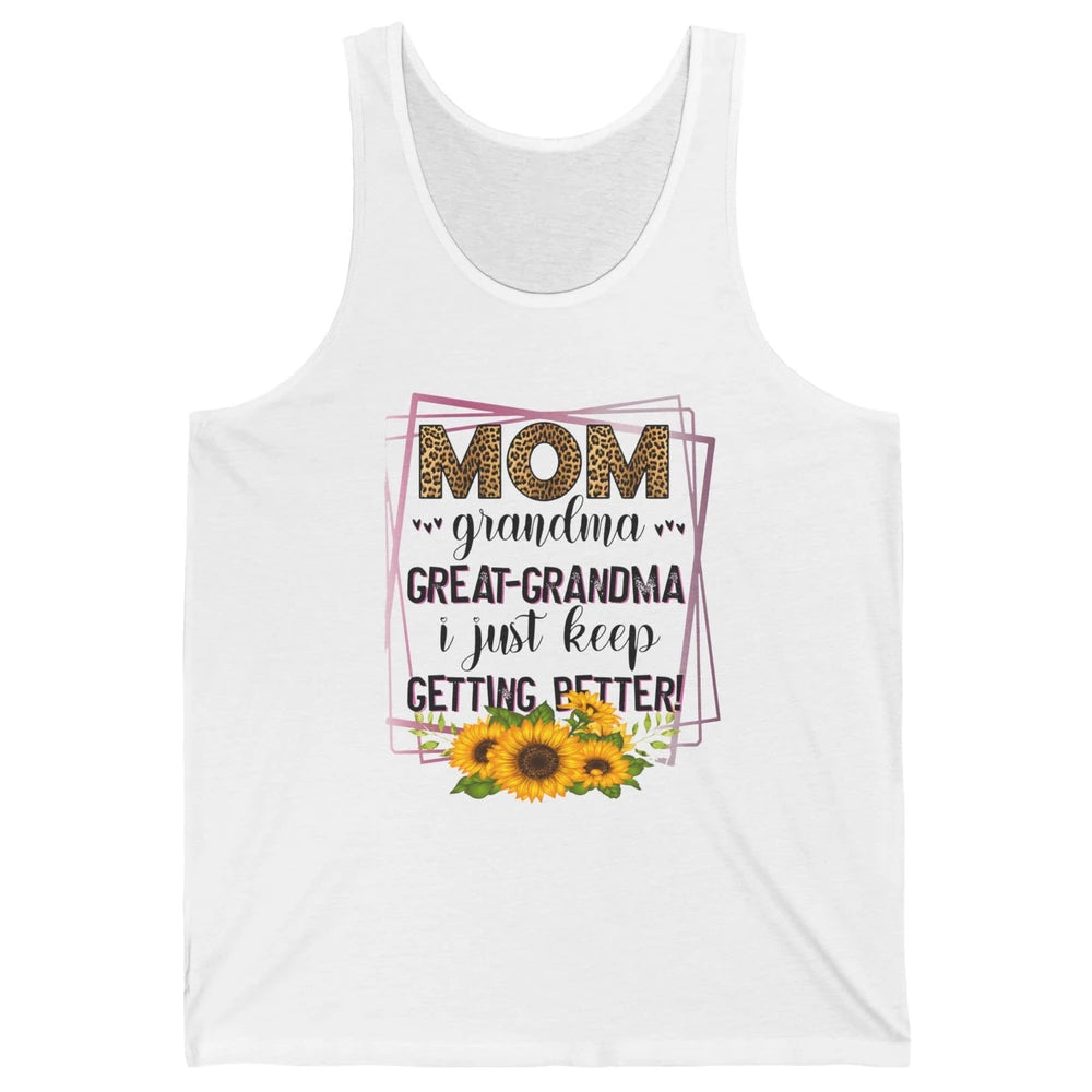 Mom Grandma Great-Grandma I Just Keep Getting Better Leopard Unisex Jersey Tank