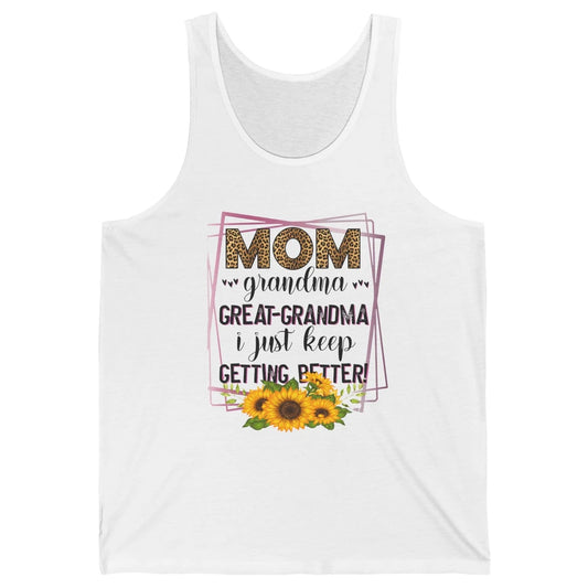 Mom Grandma Great-Grandma I Just Keep Getting Better Leopard Unisex Jersey Tank