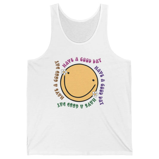 Retro Groovy Smile Face Have A Good Day Inspirational Quote Unisex Jersey Tank