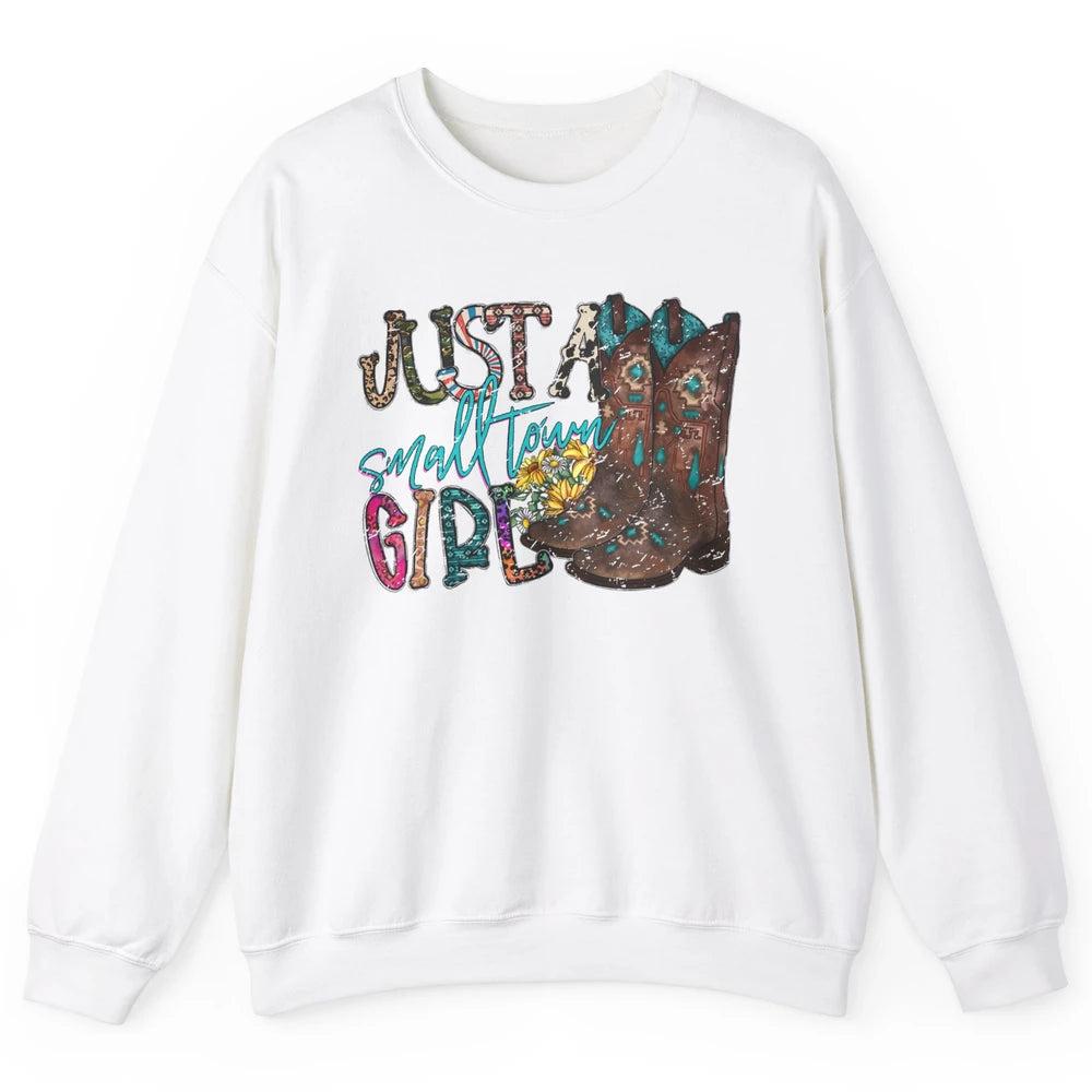 Retro Cowgirl Boots Just A Small Town Girl Western Country Unisex Crewneck Sweatshirt