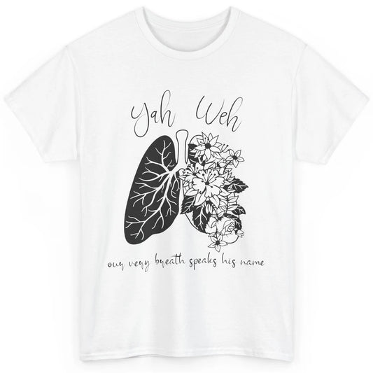 Our Very Breath Speaks His Name YHWH Christian Religious Classic Unisex T-Shirt