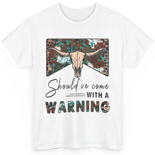 Retro Bull Skull Should've Come With Warning Western Country Classic Unisex T-Shirt