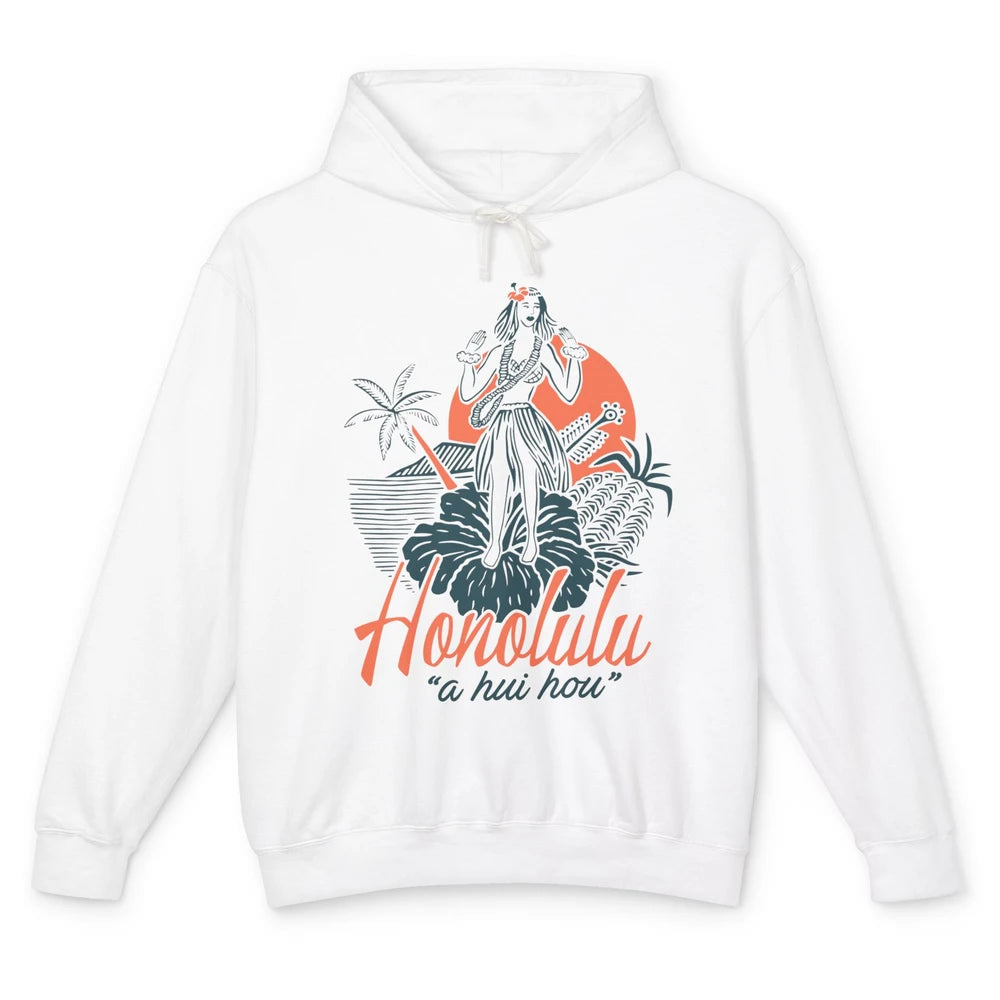 Retro Hawaiian Girl Honolulu A Hui Hou Summer Paradise Gift Unisex Lightweight Hoodie
