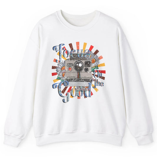 Photography Retro Camera Focus On The Good Photographer Life Unisex Crewneck Sweatshirt