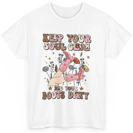 Retro Cowgirl Keep Your Soul Clean Your Boots Dirty Western Classic Unisex T-Shirt