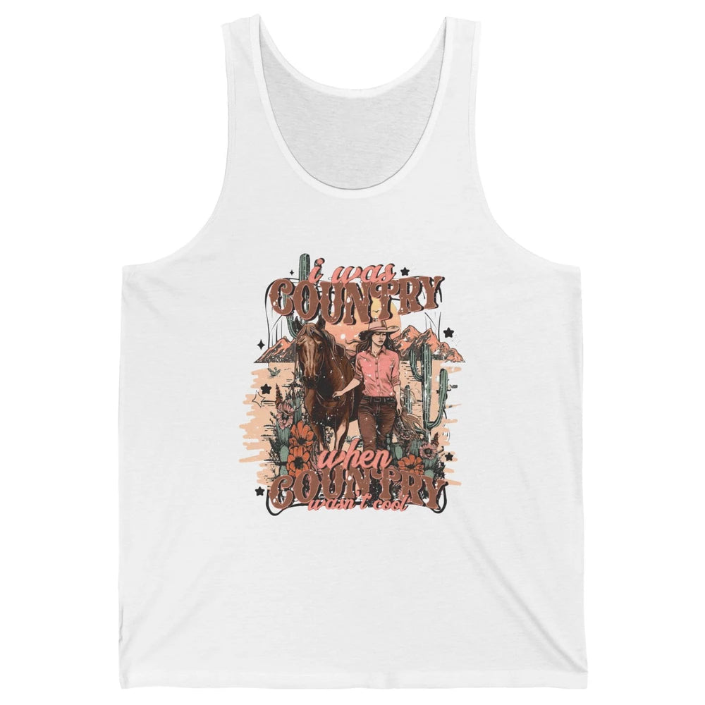 Desert Cowgirl I Was Country When It Wasn't Cool Western Unisex Jersey Tank