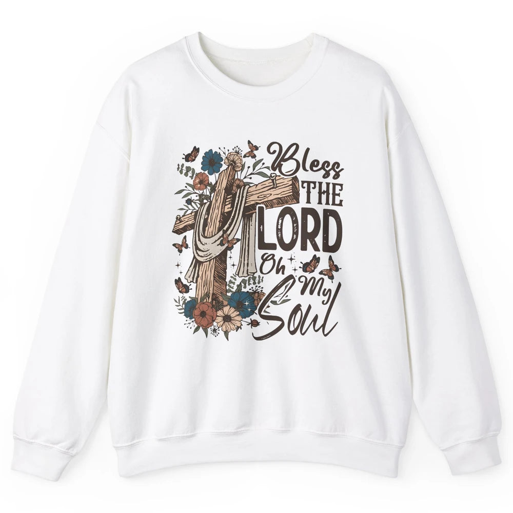 Retro Christian Floral Jesus Cross Bless The Lord Oh My Soul Unisex Crewneck Sweatshirt