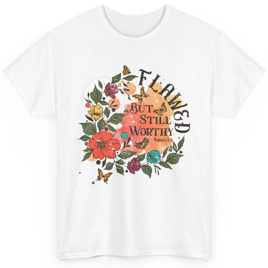 Retro Floral Flawed But Still Worthy Bible Verse Christian Classic Unisex T-Shirt