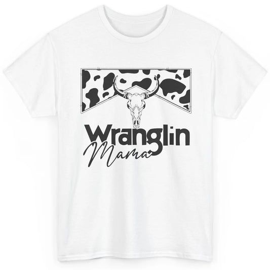 Retro Cowhide Bull Skull Wrangling Mama Western Country Girl Classic Unisex T-Shirt