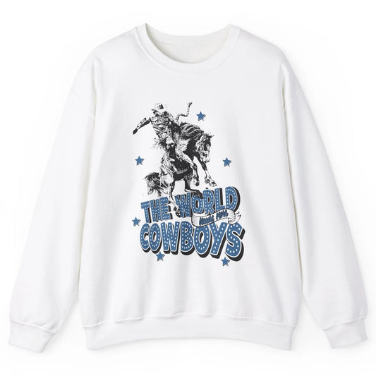 Retro Cowboy Horsing World Needs More Cowboy Western Country Unisex Crewneck Sweatshirt