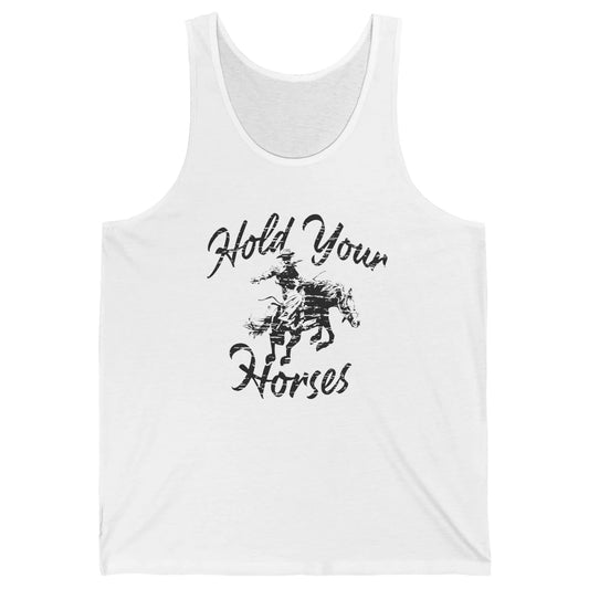 Retro Cowboy Hold Your Horses Western Country Cowgirl Gift Unisex Jersey Tank