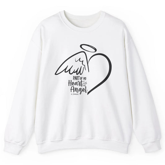 Part Of My Heart Is With My Angel In Heaven Memorial Family Unisex Crewneck Sweatshirt