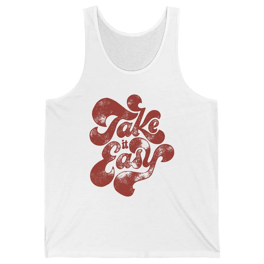 Retro Groovy Take It Easy Hippie Motivational Inspirational Unisex Jersey Tank