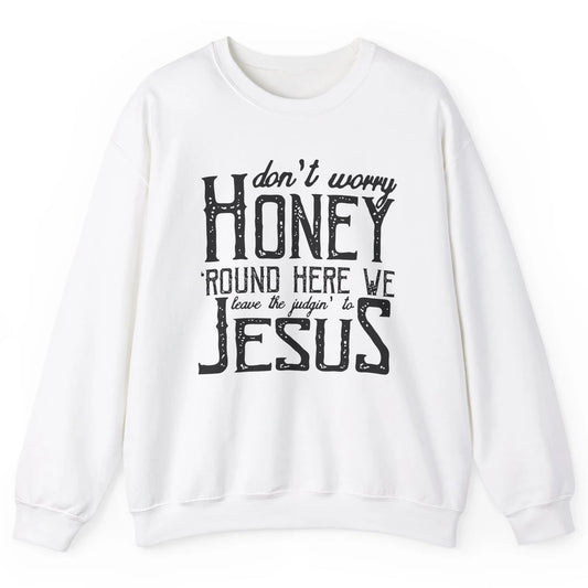 Retro Christian Here We Leave The Judging To Jesus Religious Unisex Crewneck Sweatshirt