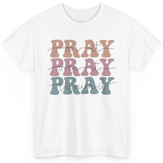 Retro Pray On It Over It Christian Bible Faith In Jesus Classic Unisex T-Shirt