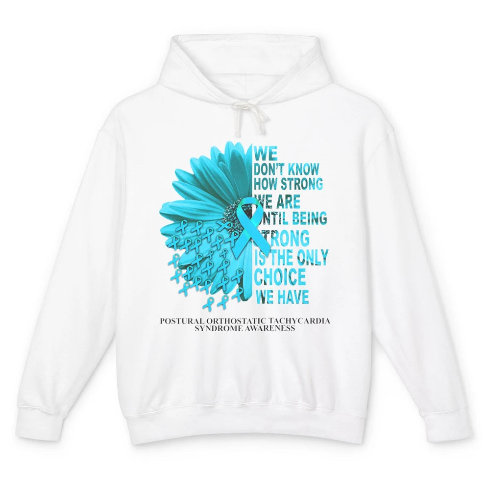 Postural Orthostatic Tachycardia We Don't Know How Strong Unisex Lightweight Hoodie
