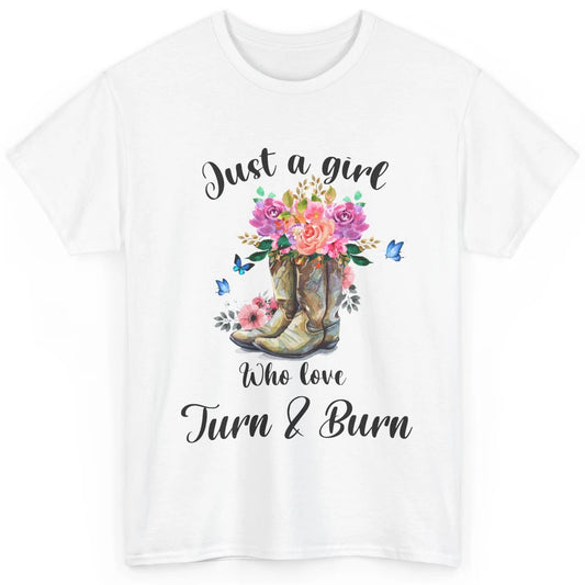 Retro Flower Country Cowgirl Just A Girl Love Turn And Burn Classic Unisex T-Shirt