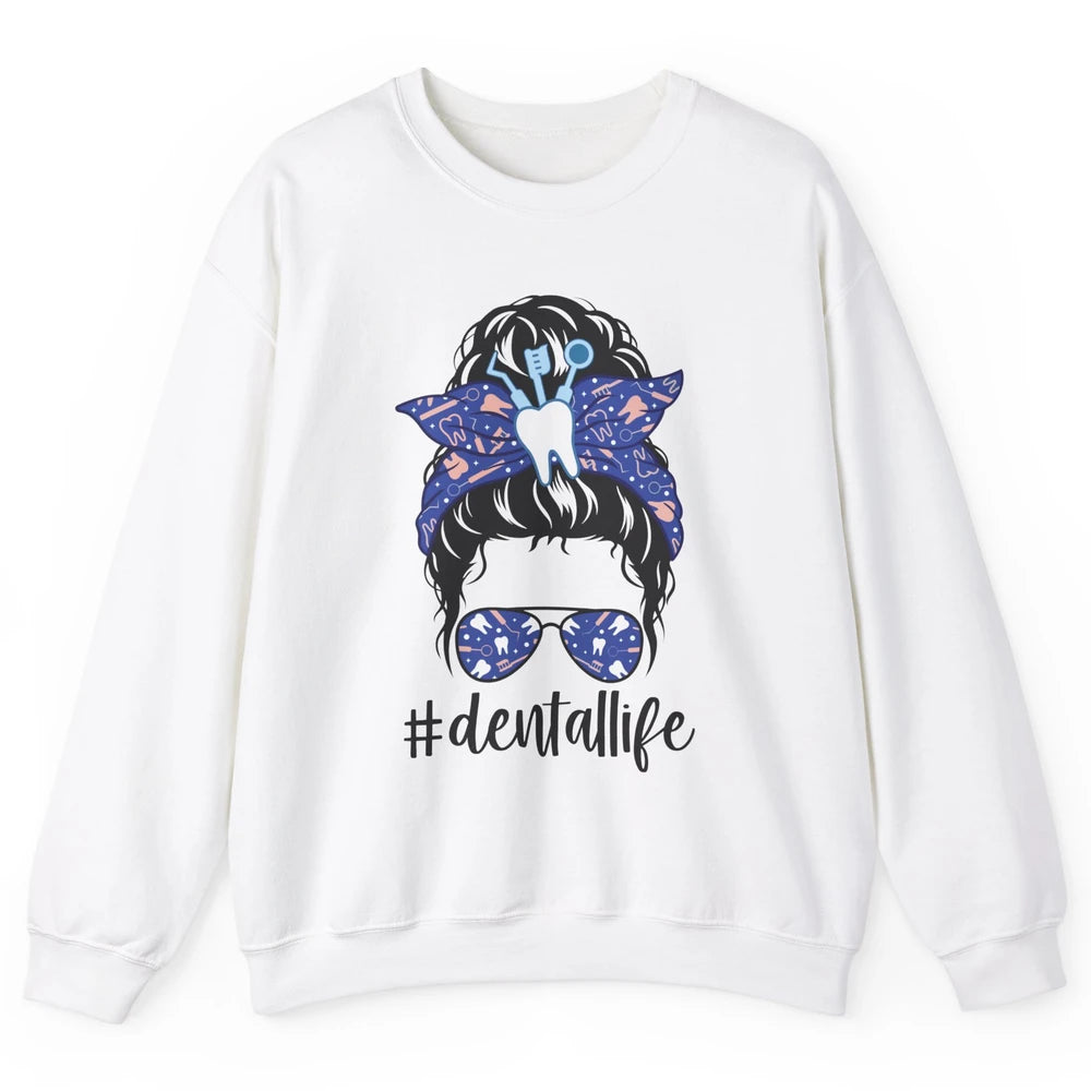 Retro Dentist Gift Dental Life Messy Bun Hair Sunglasses Unisex Crewneck Sweatshirt