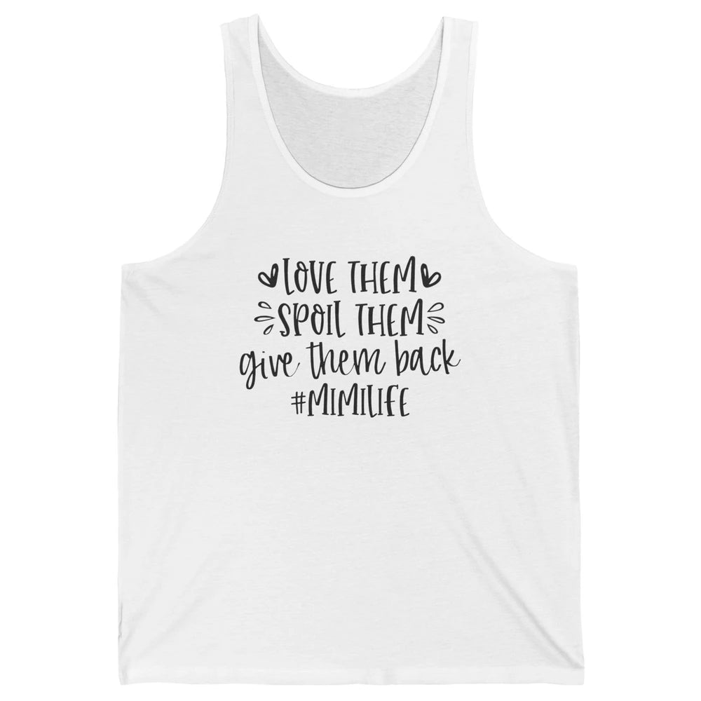 Mimi Life Love Them Spoil Them Give Them Grandma Mothers Day Unisex Jersey Tank