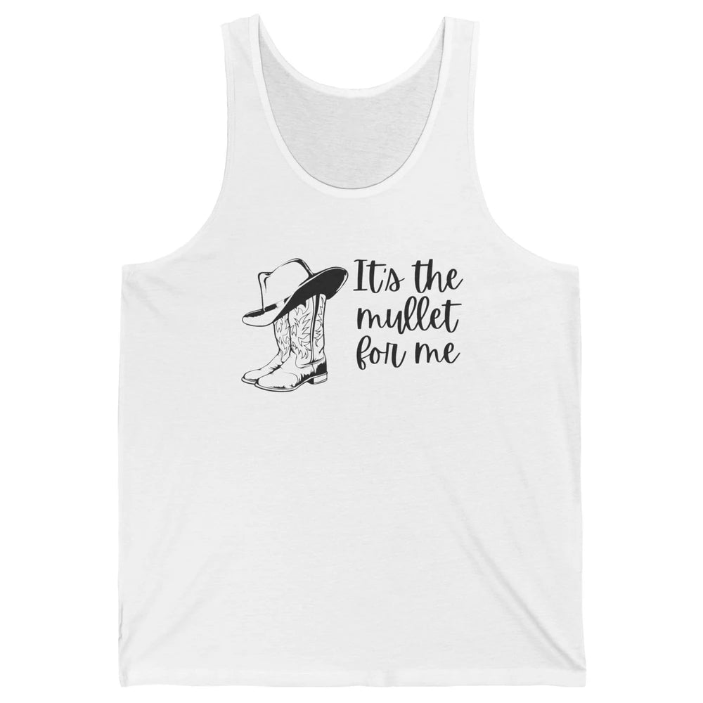 Retro Cowboy Boots Hat Its The Mullet For Me Western Country Unisex Jersey Tank