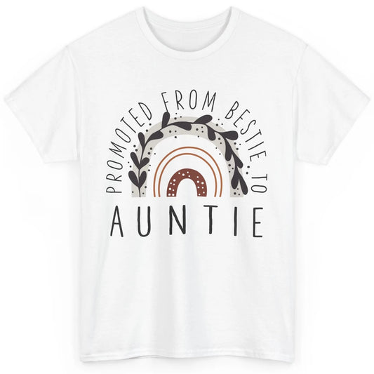 Rainbow Promoted From Bestie To Auntie Pregnancy Reveal Gift Classic Unisex T-Shirt