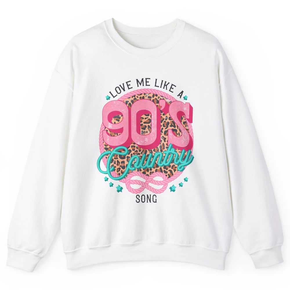Retro Leopard Love Me Like 90s Country Song Western Cowgirl Unisex Crewneck Sweatshirt