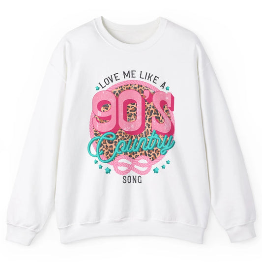 Retro Leopard Love Me Like 90s Country Song Western Cowgirl Unisex Crewneck Sweatshirt