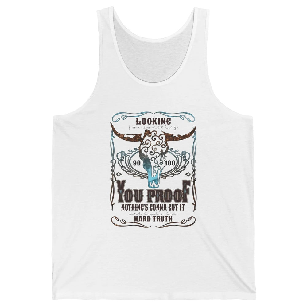 Retro Bull Skull I Need Something You Proof Western Country Unisex Jersey Tank