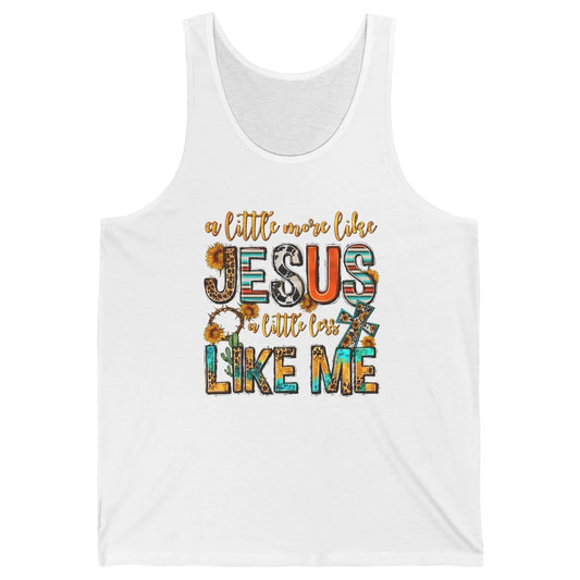 Sunflower A Little More Like Jesus Less Like Me Christian Unisex Jersey Tank