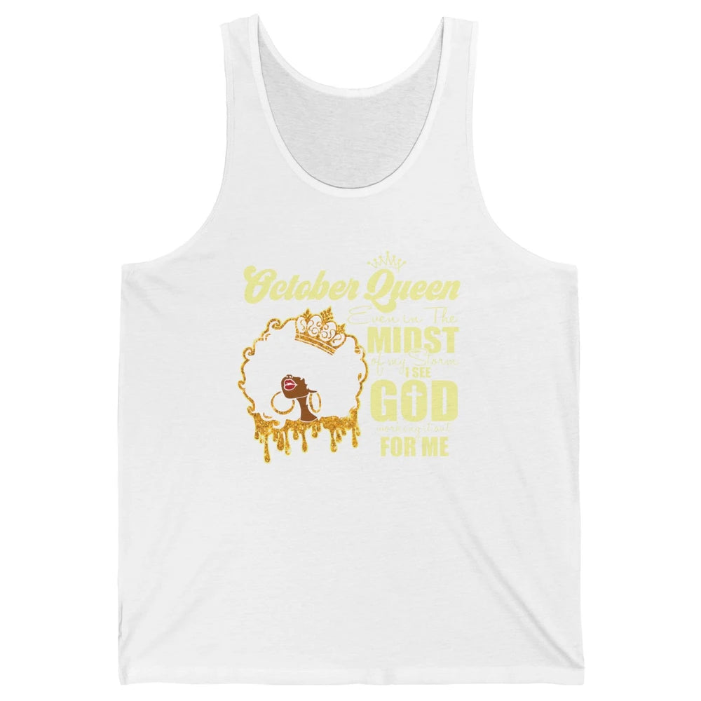 October Queen Black Girl Even In The Midst Of Storm See God Unisex Jersey Tank