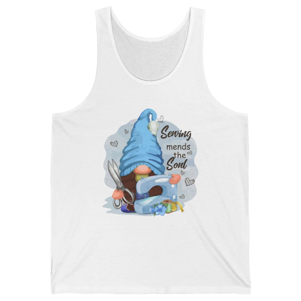 Sewing Gnome Sewing Mends The Soul Crafting Quilting Life Unisex Jersey Tank