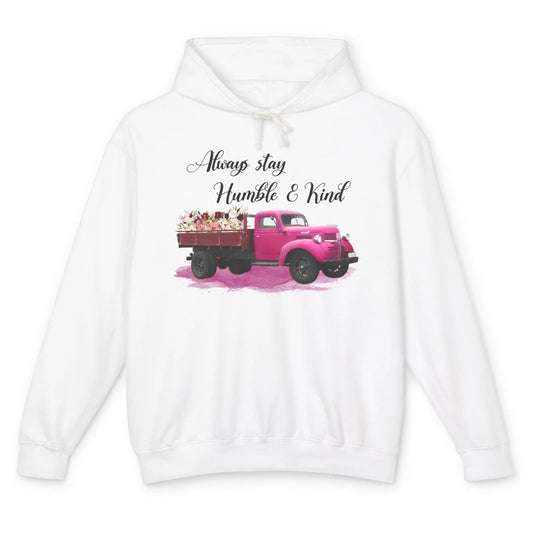 Retro Floral Truck Always Stay Humble And Kind Inspirational Unisex Lightweight Hoodie