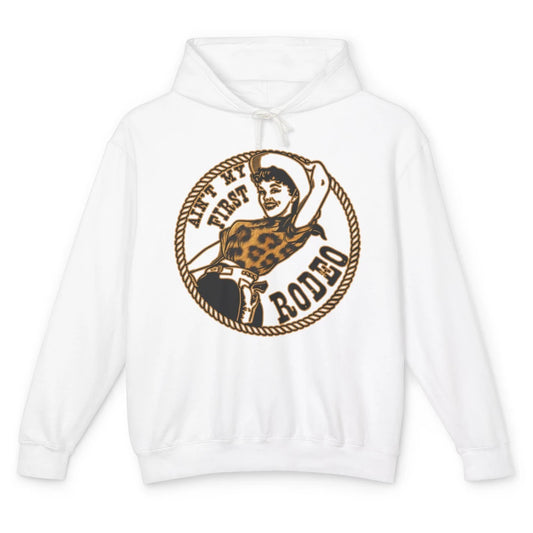 Retro Leopard Cowgirl Ain't My First Rodeo Western Cowboy Unisex Lightweight Hoodie