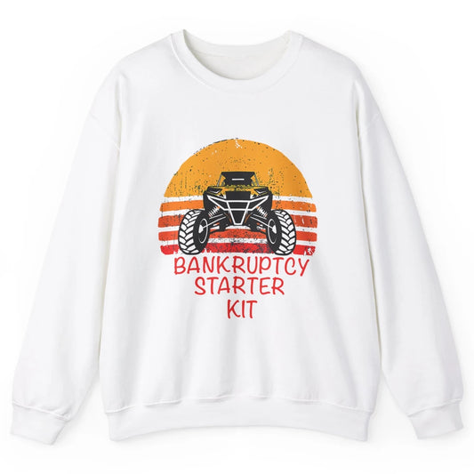 Retro Bankruptcy Starter Kit Mud Ride UTV SXS Offroad Racer Unisex Crewneck Sweatshirt
