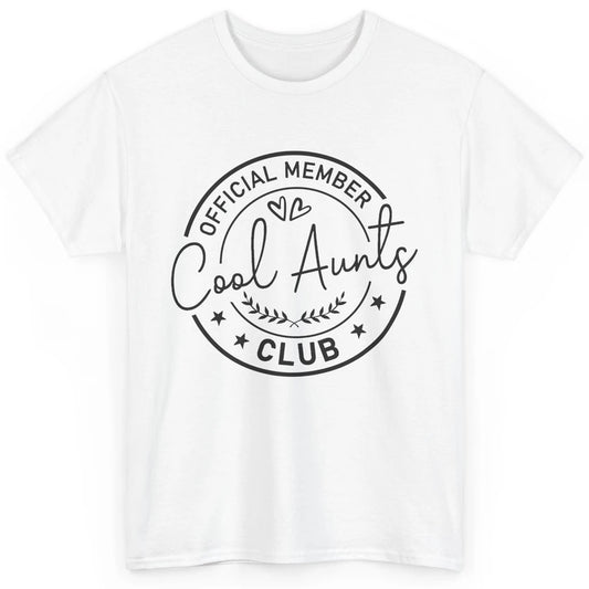 Official Member Cool Aunts Club Funny Auntie Sister Gift Classic Unisex T-Shirt