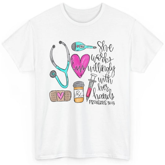 Nursing Life She Works Willingly With Her Hands RN Nurse Day Classic Unisex T-Shirt