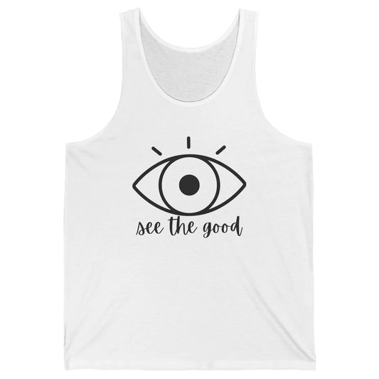 Optometrist Eye Doctor See The Good Ophthalmic Technician Unisex Jersey Tank