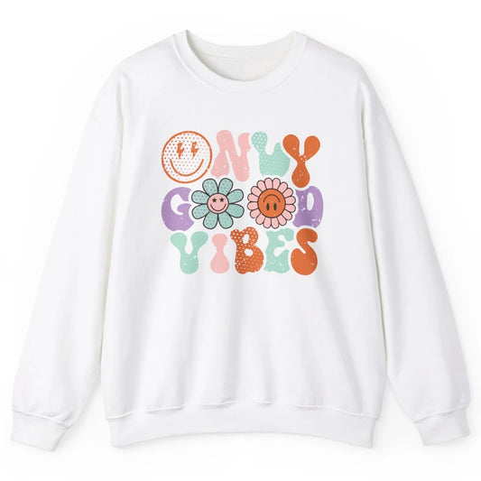 Retro Good Vibes Only Daisy Sunflower Positive Mind And Life Unisex Crewneck Sweatshirt