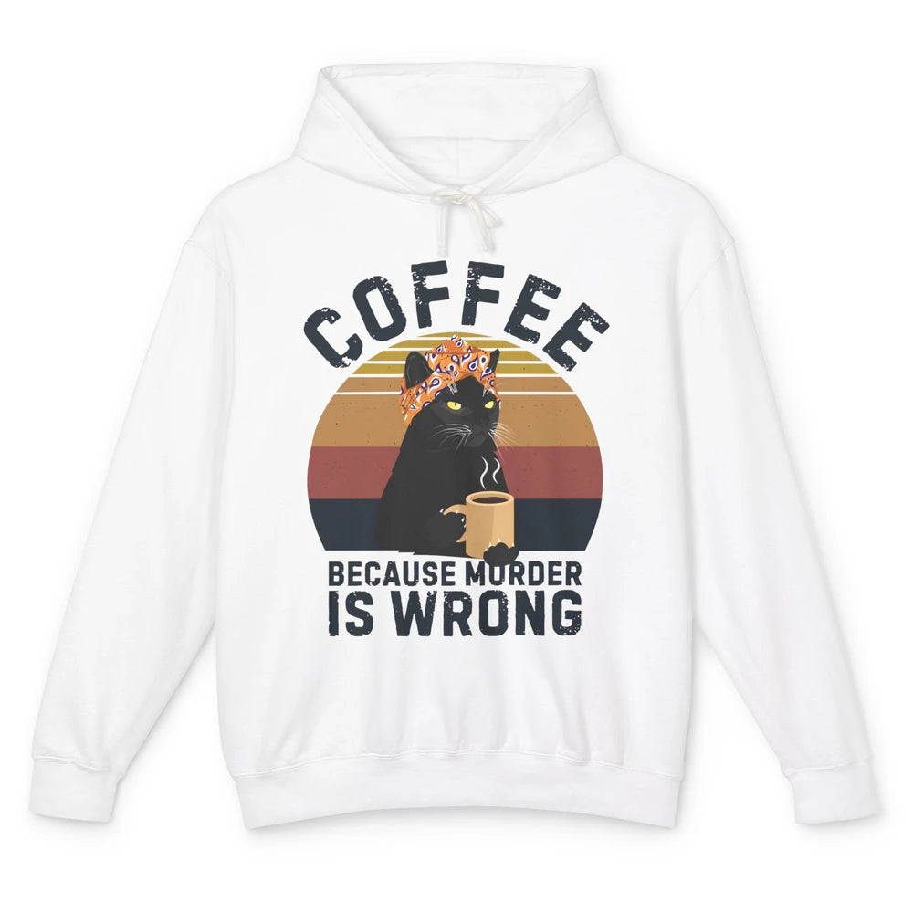 Retro Black Cat Coffee Because Murder Is Wrong Coffee Lovers Unisex Lightweight Hoodie