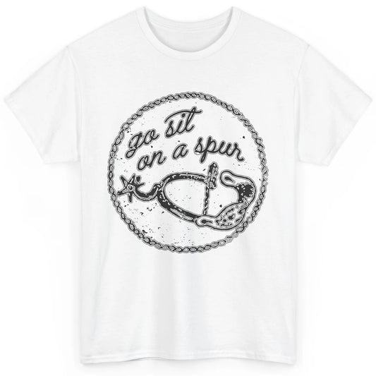 Retro Horse Saddle Go Sit on A Spur Western Country Cowboy Classic Unisex T-Shirt