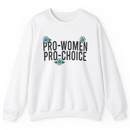 Pro Women Pro Choice Abortion Rights Women's Rights Unisex Crewneck Sweatshirt